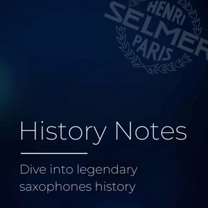 History Notes by Henri SELMER Paris