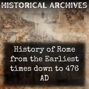 History of Rome from the Earliest times down to 476 AD