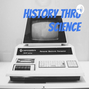 History Thru Science