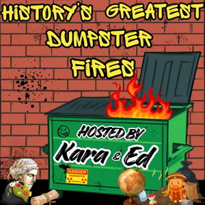 History's Greatest Dumpster Fires