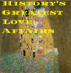 History's Greatest Love Affairs