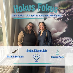 Hokus Fokus Dein Podcast für Spiritualität und Medialität
