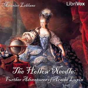 Hollow Needle: Further Adventures of Arsène Lupin, The by Maurice Leblanc (1864 - 1941)