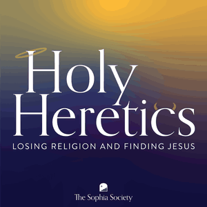 Holy Heretics: Losing Religion and Finding Jesus