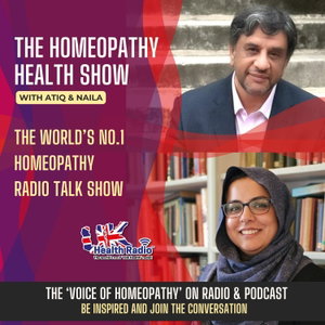 The Homeopathy Health Show with Atiq & Naila