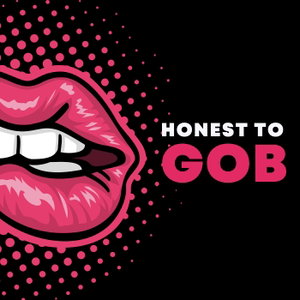 Honest to Gob