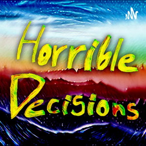 Horrible Decisions 