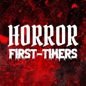Horror First-Timers