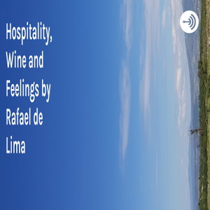 Hospitality, Wine and Feelings by Rafael de Lima 