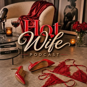 Hot Wife Podcast and the Swinger Lifestyle