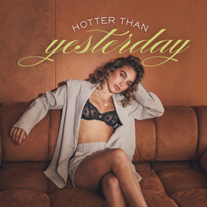 Hotter Than Yesterday