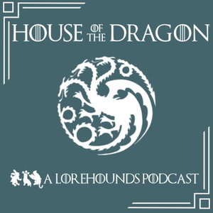 House of the Dragon S3 – A Song of Ice and Fire - The Lorehounds