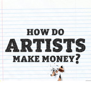 How Do Artists Make Money?