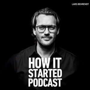 HOW IT STARTED - mit Lars Behrendt