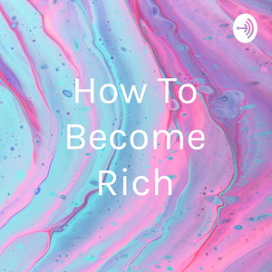 How To Become Rich