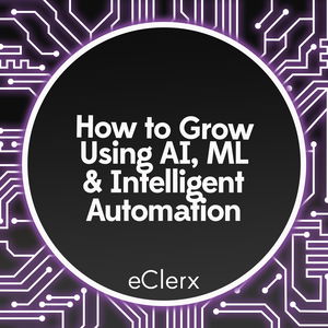 How to Grow Using AI, ML and Intelligent Automation