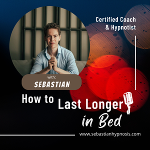 How to Last Longer in Bed Podcast
