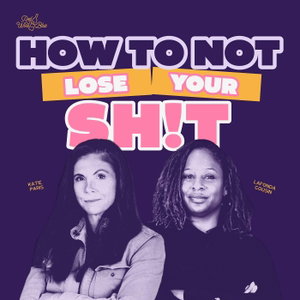 How To Not Lose Your Sh!t