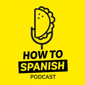 How to Spanish Podcast