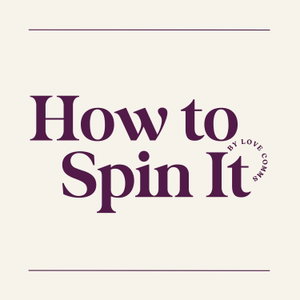 How to Spin It