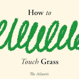 How to Touch Grass