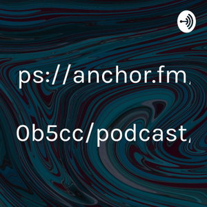 https://anchor.fm/s/3430b5cc/podcast/rss