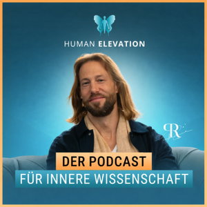 Human Elevation Podcast - Der Podcast für innere Wissenschaft.