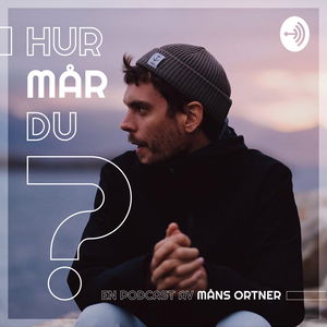 Hur Mår Du? - med Måns Ortner