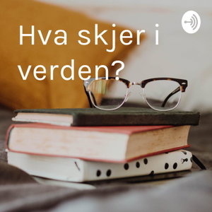 Hva skjer i verden?