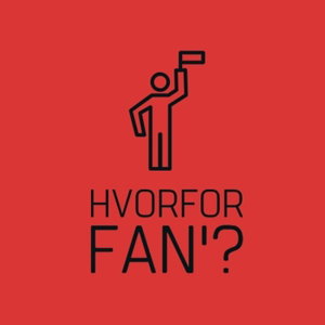 Hvorfor fan'?