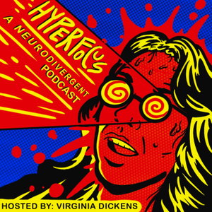 Hyperfocus: A Neurodivergent Podcast