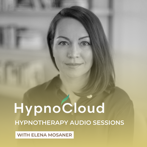 HypnoCloud: Hypnosis Audios to Uplift Your Life with Elena Mosaner