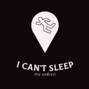 I Can't Sleep the Podcast 
