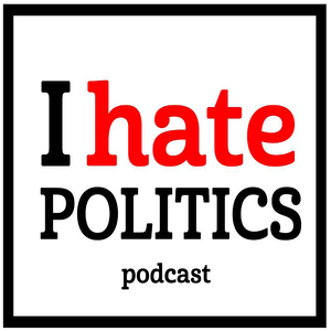 I Hate Politics Podcast