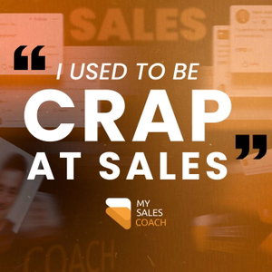 I Used To Be Crap At Sales