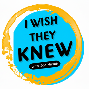 I Wish They Knew