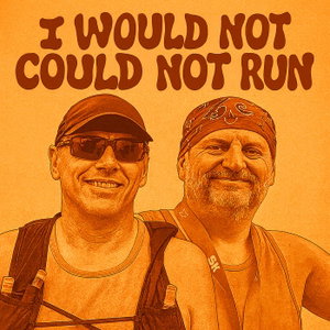 I Would Not Could Not Run
