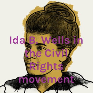 Ida B. Wells in the Civil Rights movement