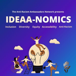 IDEAA-nomics (Inclusion, Diversity, Equity, Accessibility, Anti-Racism) 