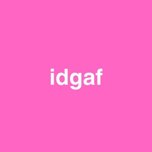 idgaf