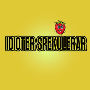Idioter spekulerar