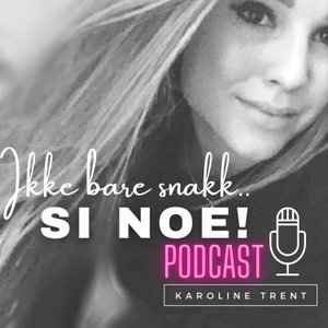 Ikke bare snakk, si noe! 