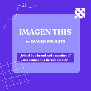 Imagen this - the podcast for reaching consumers!