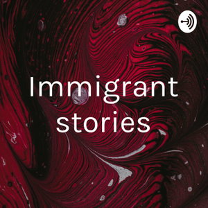 Immigrant stories