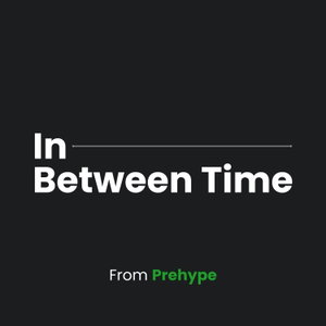 In-Between Time from Prehype