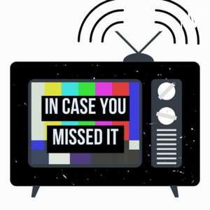 In Case You Missed It!