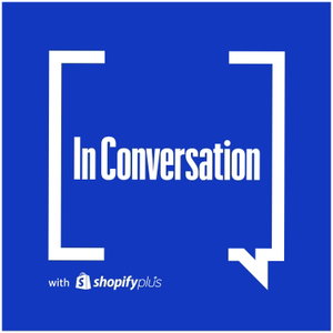 In Conversation with Shopify Plus