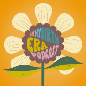 In My Birth Era Podcast