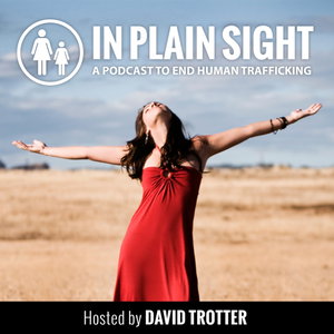 IN PLAIN SIGHT Podcast to End Human Trafficking