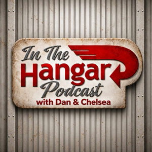 In The Hangar Podcast with Dan and Chelsea